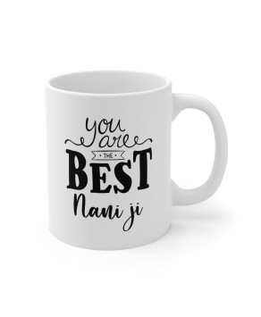 You Are The Best Nani Ji Maternal Grandmother Proud Grandson Coffee Mug Tea Ceramic Cup